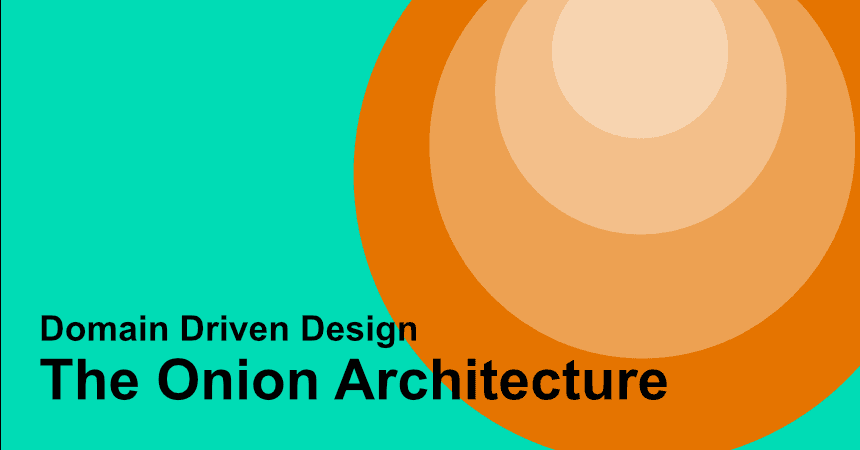 Domain Driven Design and The Onion Architecture
